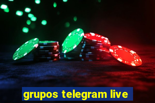 grupos telegram live